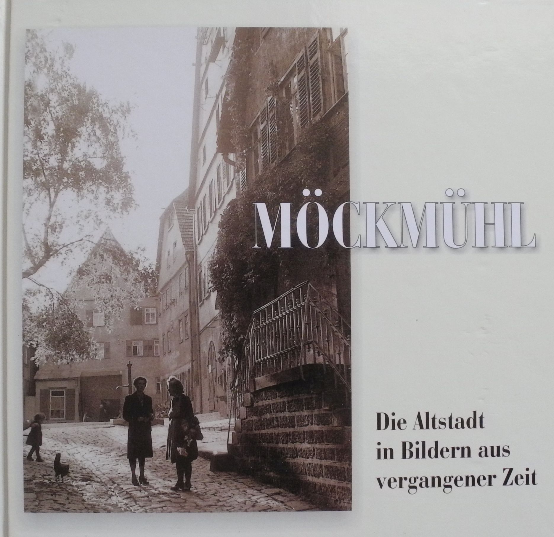 Möckmühl - Die Altstadt in Bildern aus vergangener Zeit 